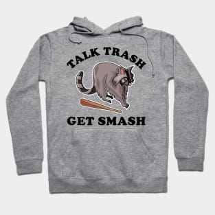 Talk Trash Get Smash Funny Raccoon Lover Hoodie